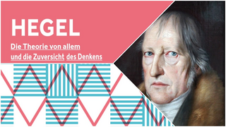 Philosophisches Gespräch: Hegel - die Theorie von Allem und die Zuversicht des Denkens? (Vorschaubild zum Video)