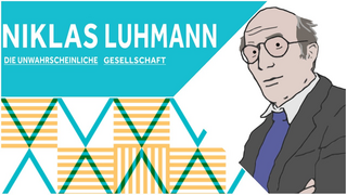 Philosophisches Gespräch: Niklas Luhmann. Die unwahrscheinliche Gesellschaft (Vorschaubild zum Video)