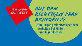 Auf den richtigen Pfad bringen: Wie umgehen mit auffälligem Verhalten von Kindern und Jugendlichen? (Vorschaubild zum Video)