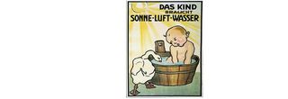 Ein gezeichnetes Plakat mit einem Baby in einem Waschzuber, darüber der Titel das Kind brauchst Sonne, Luft, Wasser.